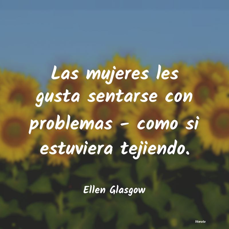 Frases de Ellen Glasgow