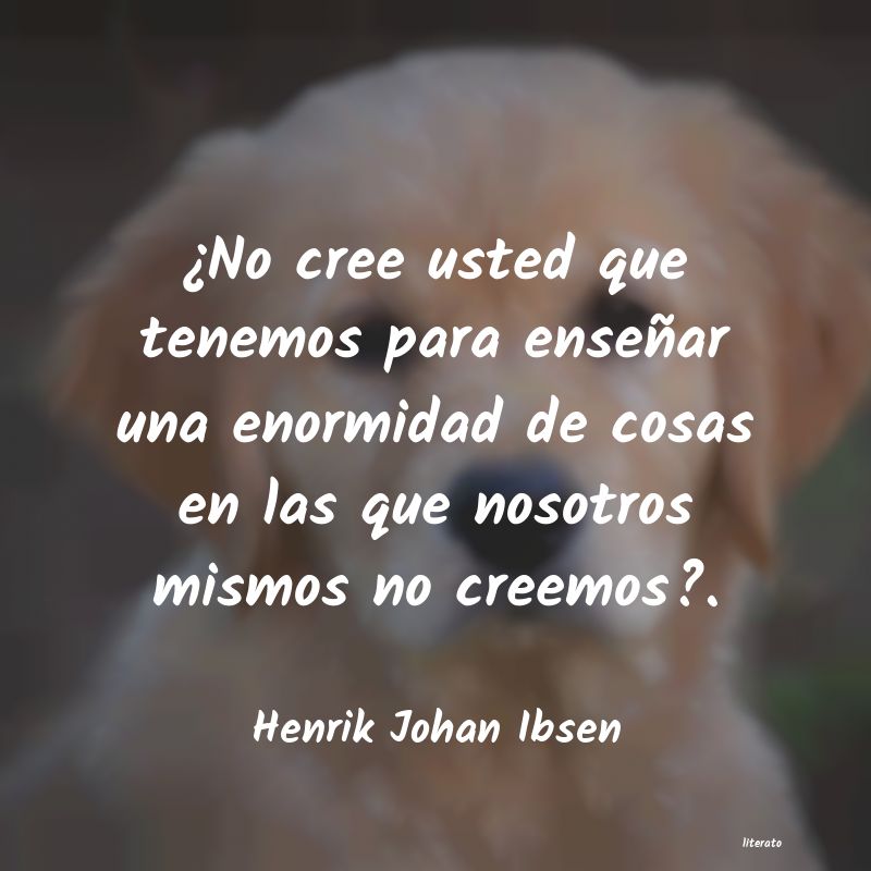 Frases de Henrik Johan Ibsen