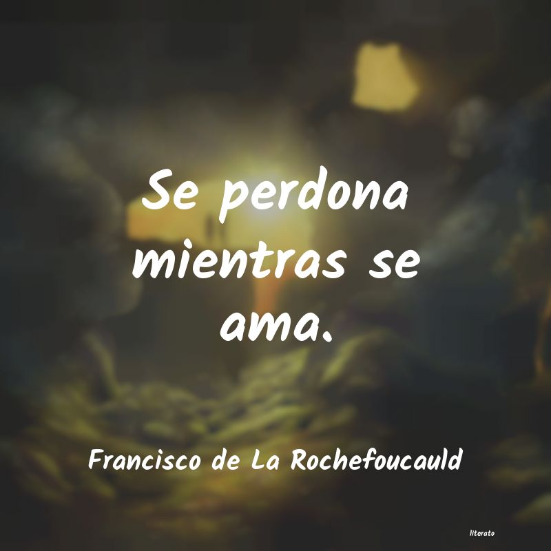 Frases de Francisco de La Rochefoucauld