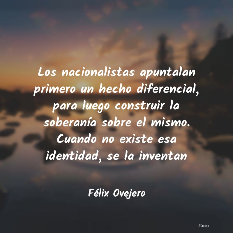 frases de Félix Ovejero