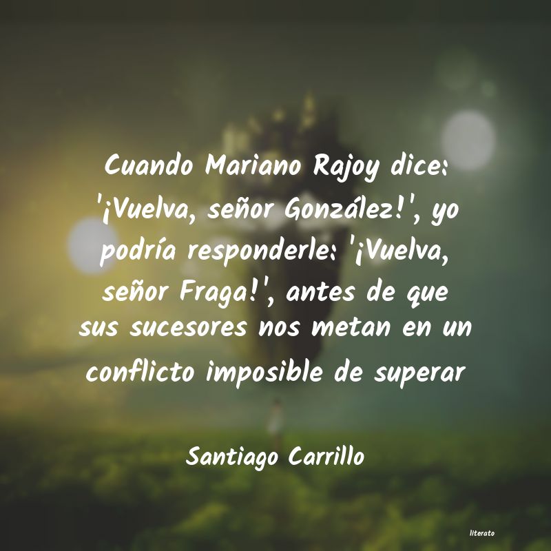 Frases de Santiago Carrillo