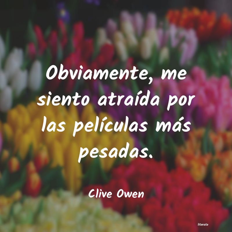 Frases de Clive Owen