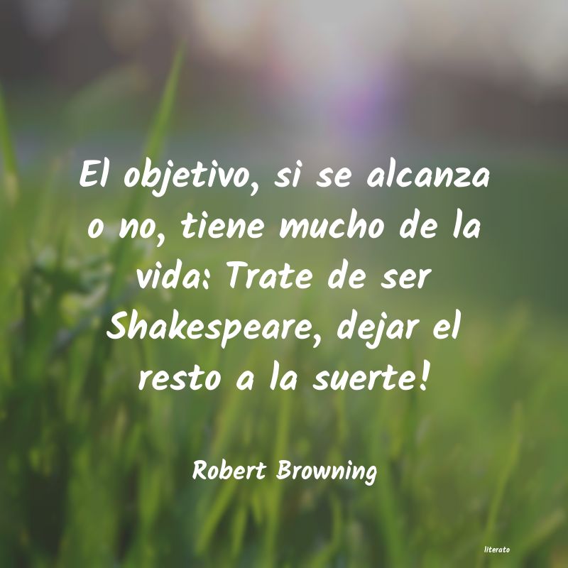 Frases de Robert Browning