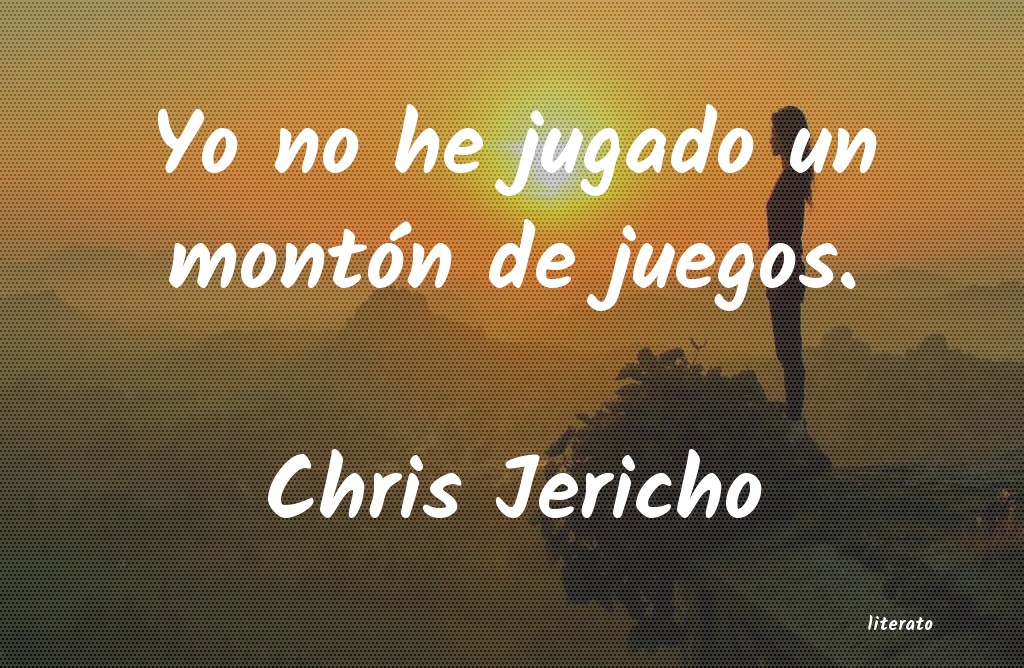 Frases de Chris Jericho