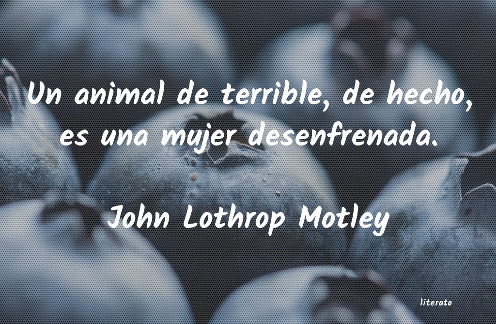 Frases de John Lothrop Motley