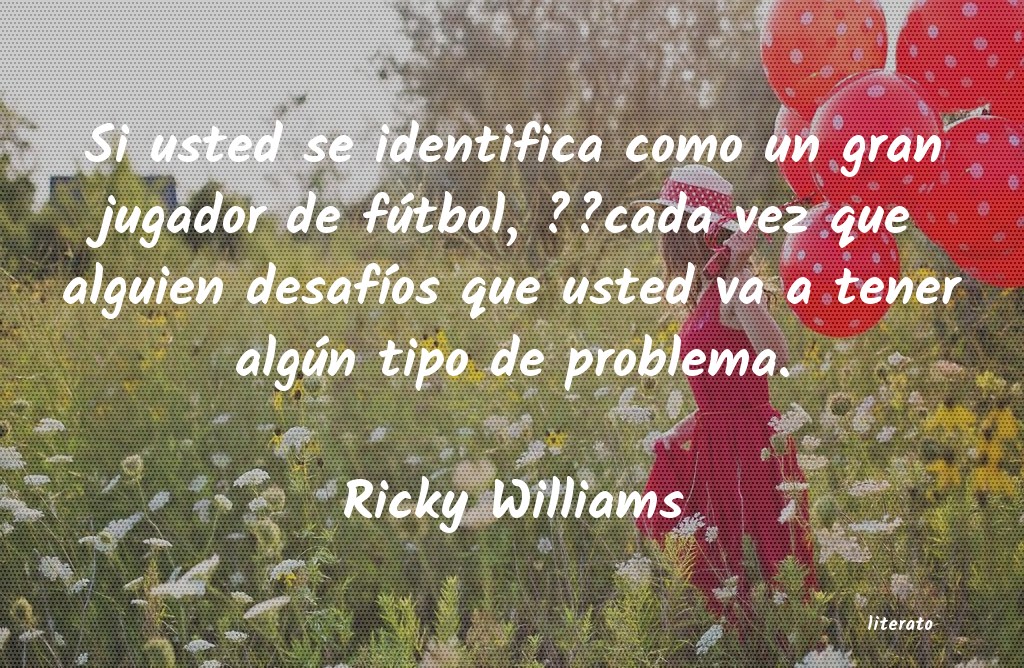 Frases de Ricky Williams