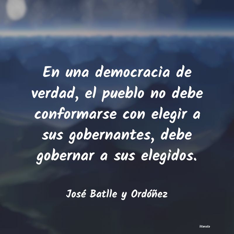 frases de José Batlle y Ordóñez