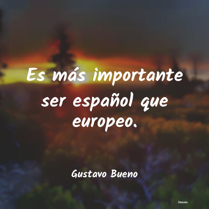 frases de Gustavo Bueno