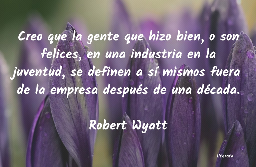 Frases de Robert Wyatt
