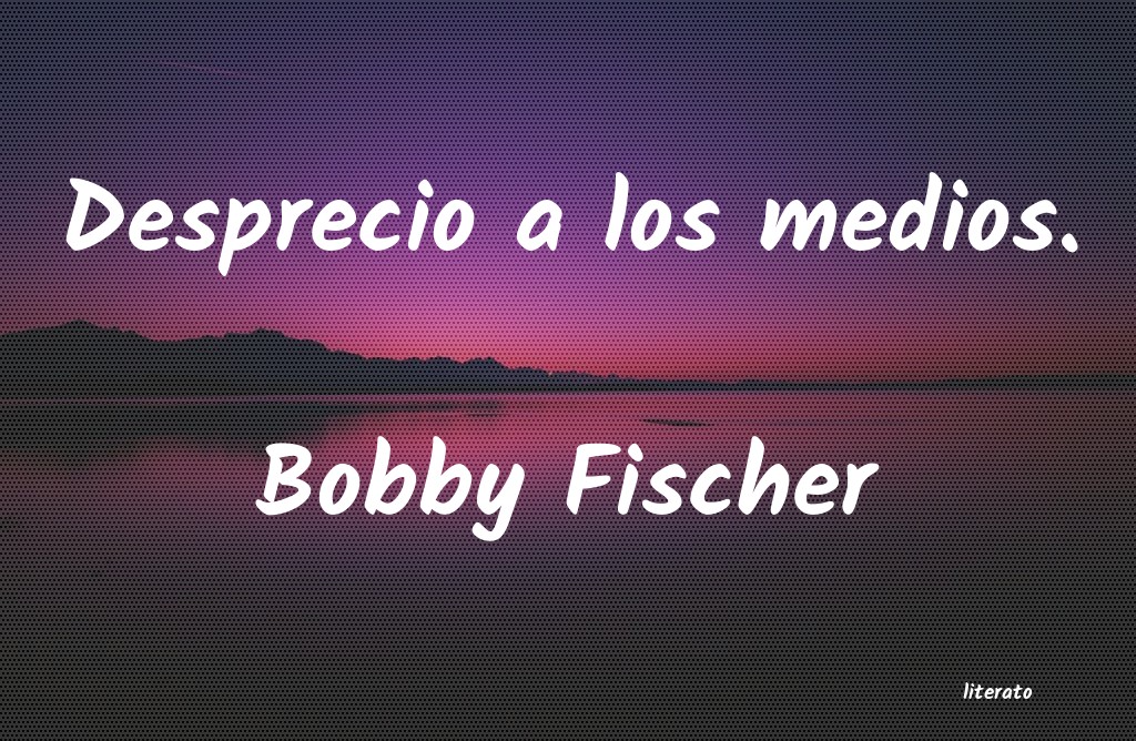 Frases de Bobby Fischer