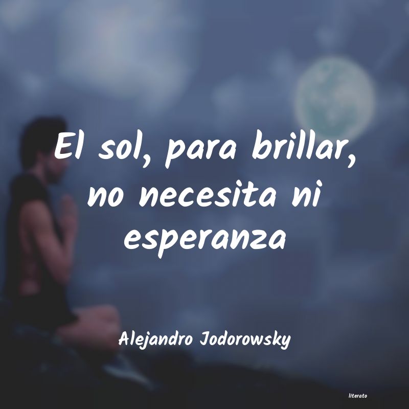 Frases de Alejandro Jodorowsky