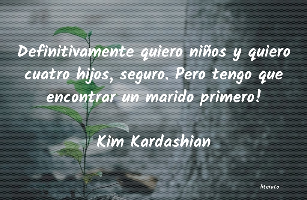 Frases de Kim Kardashian