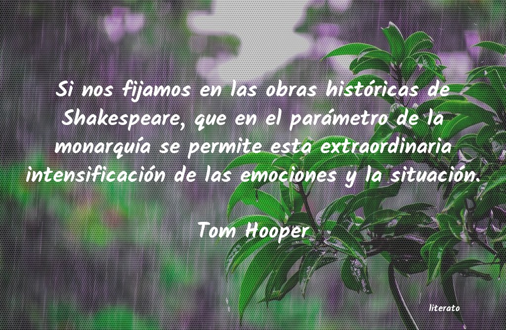 Frases de Tom Hooper