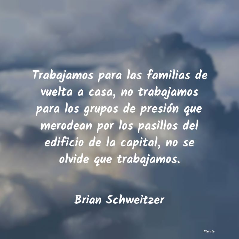 Frases de Brian Schweitzer