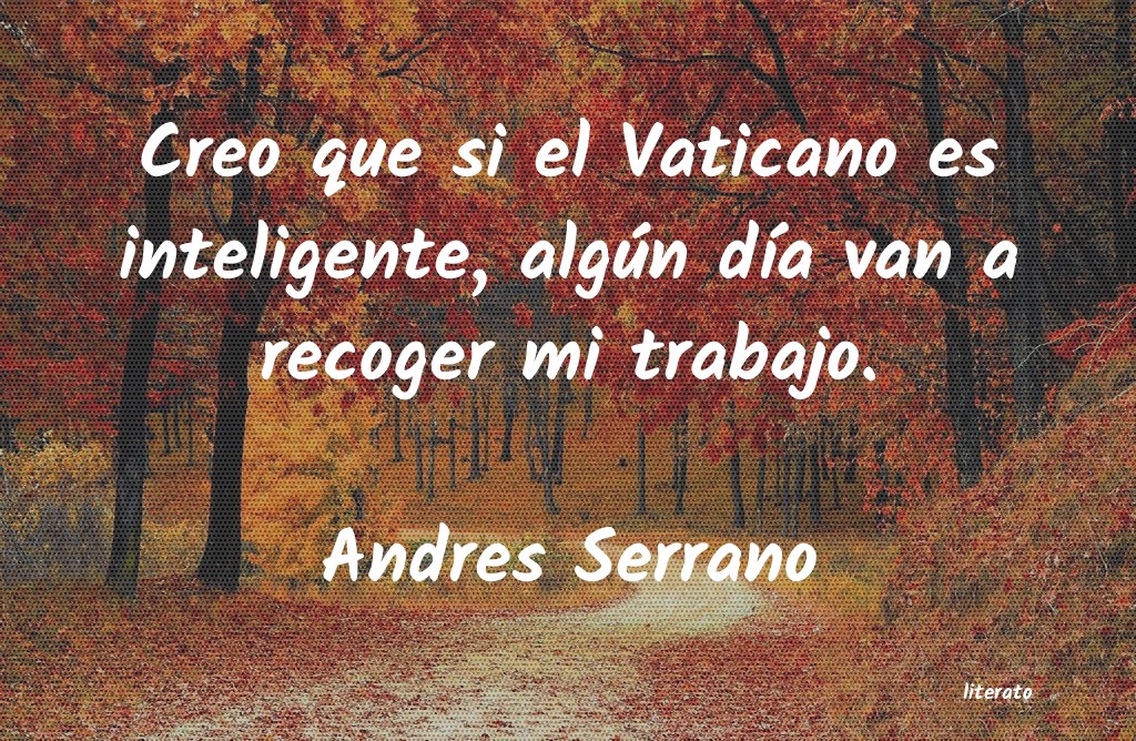 frases de Andres Serrano