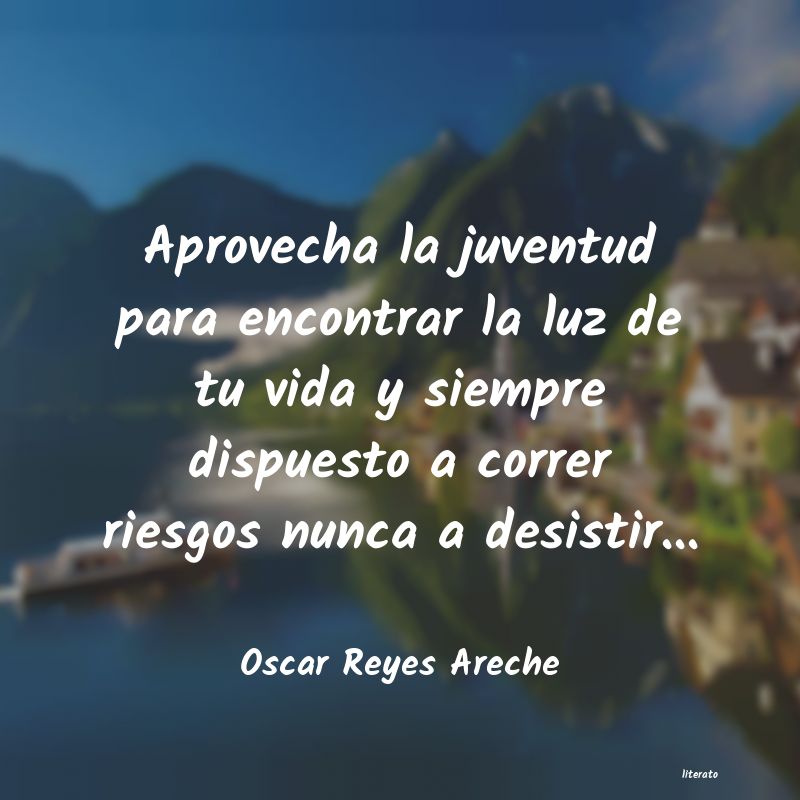 Frases de Oscar Reyes Areche