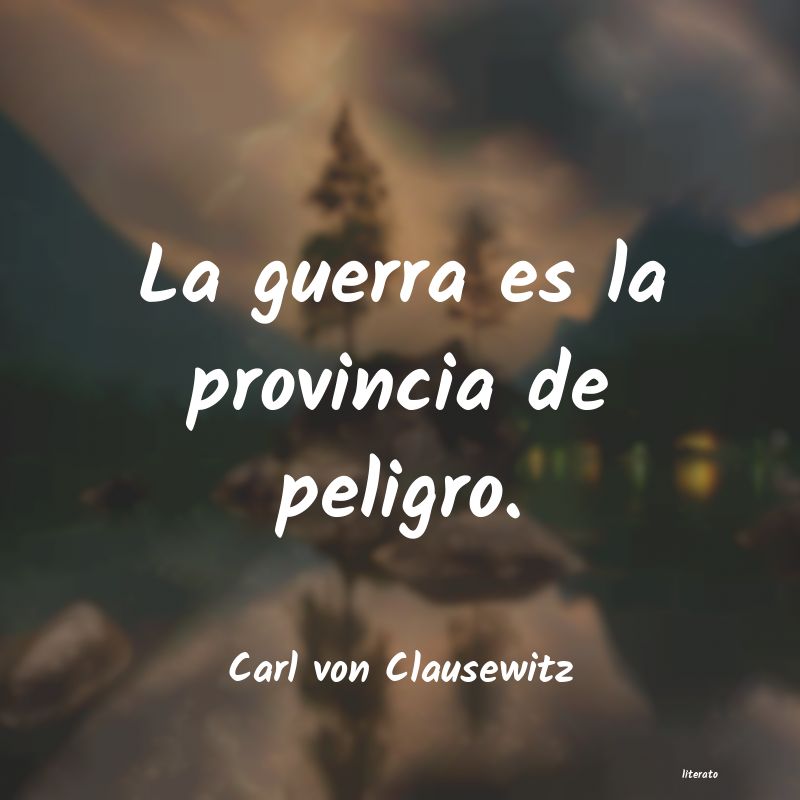 Frases de Carl von Clausewitz