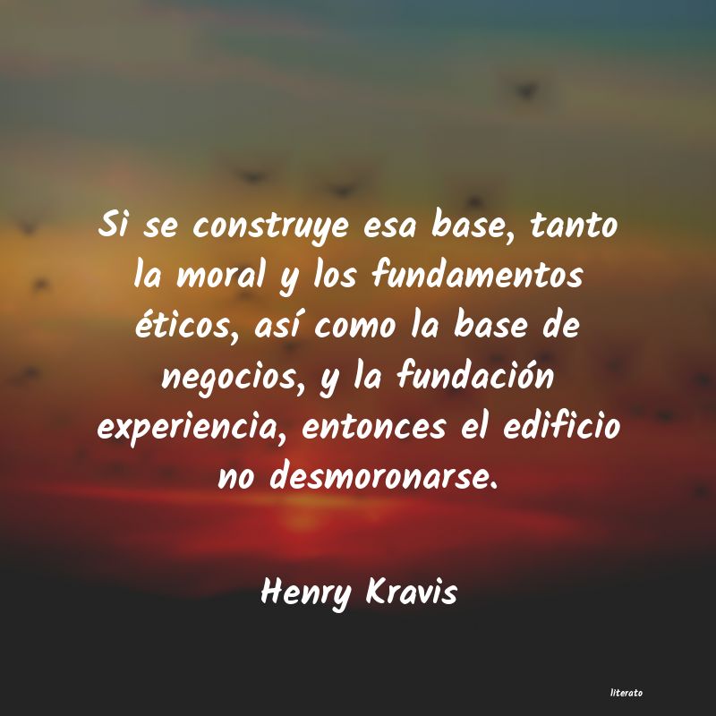 Frases de Henry Kravis