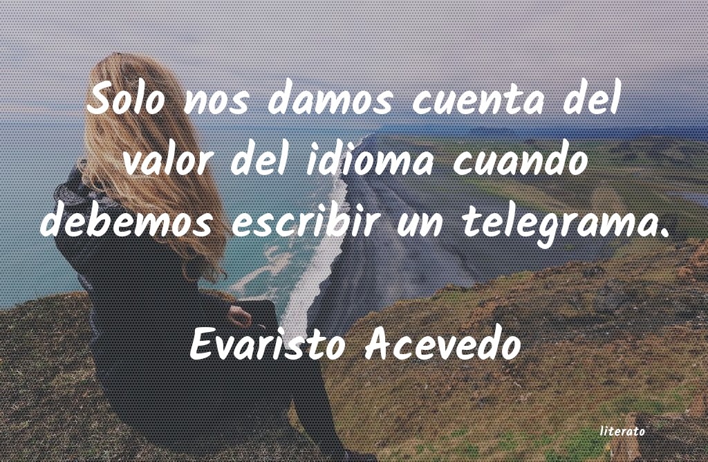 Frases de Evaristo Acevedo