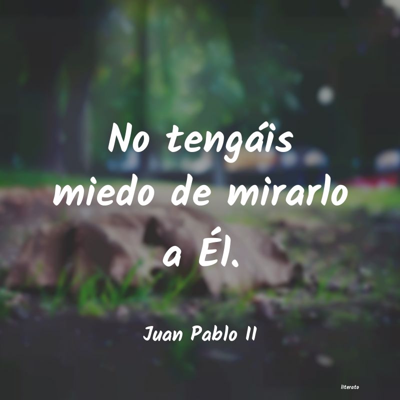 Frases de Juan Pablo II