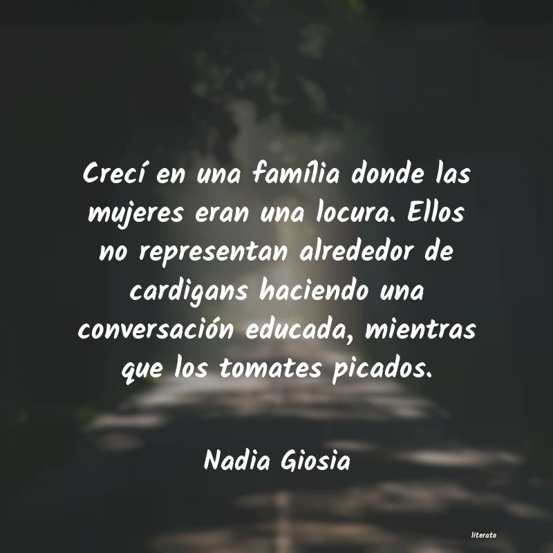 Frases de Nadia Giosia