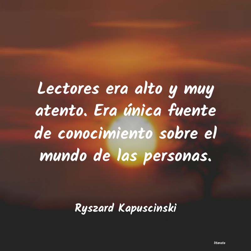 frases de Ryszard Kapuscinski