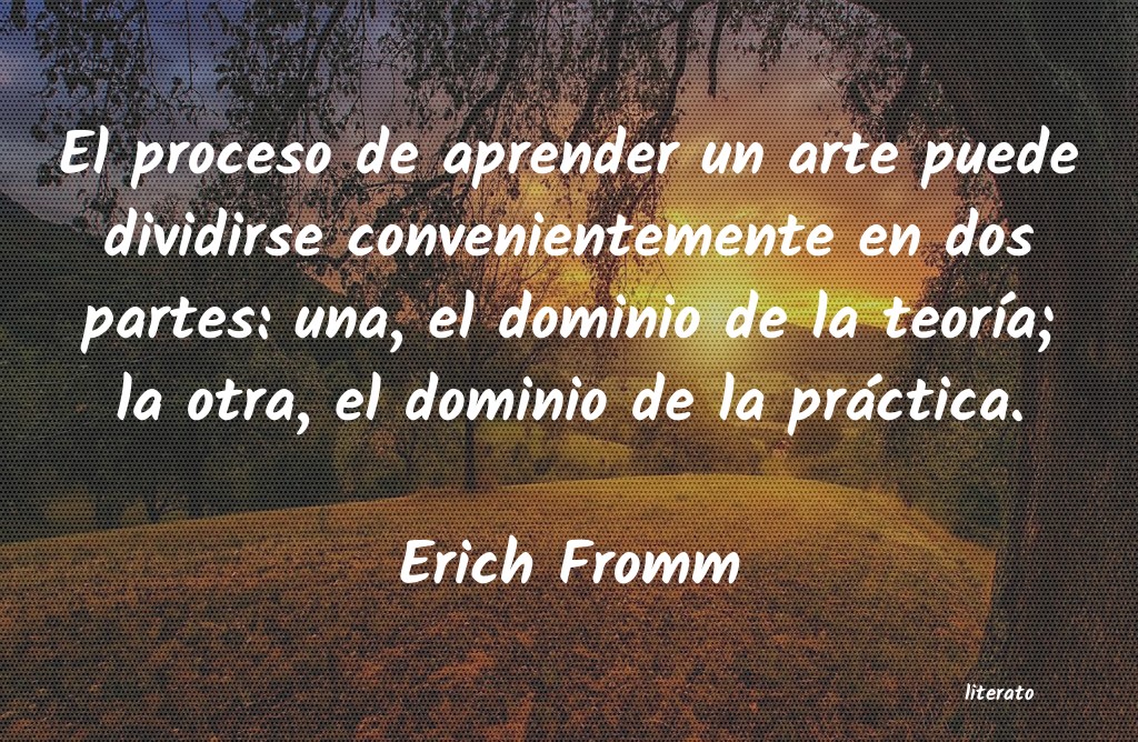 Erich Fromm: El proceso de aprender un arte