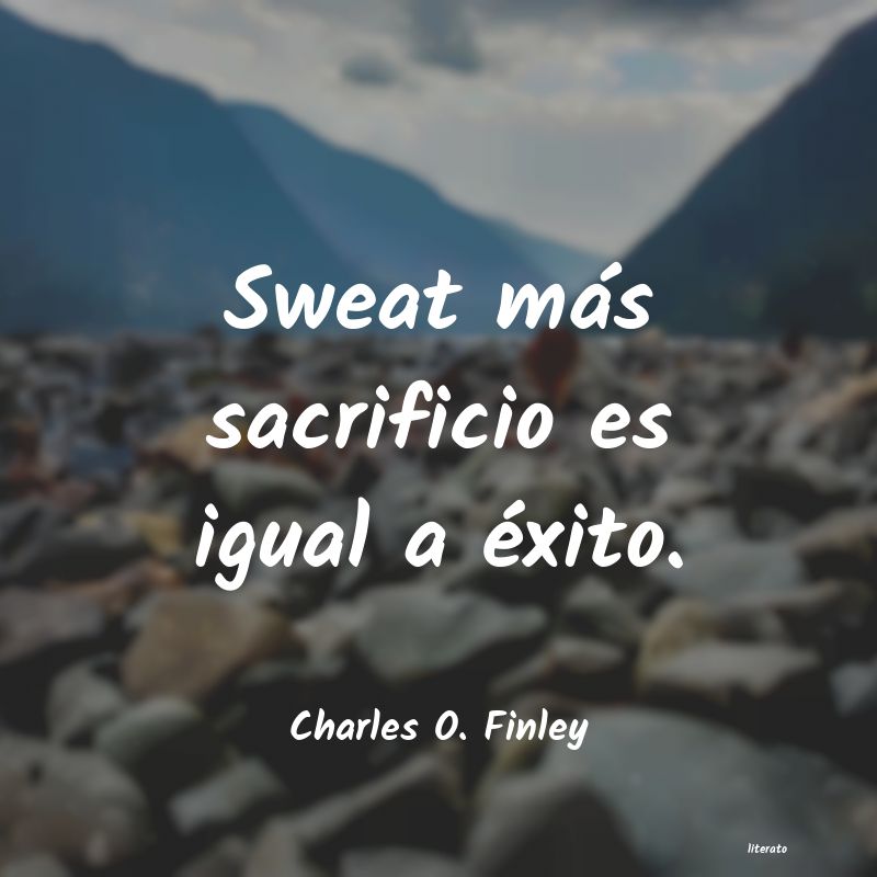 Frases de Charles O. Finley