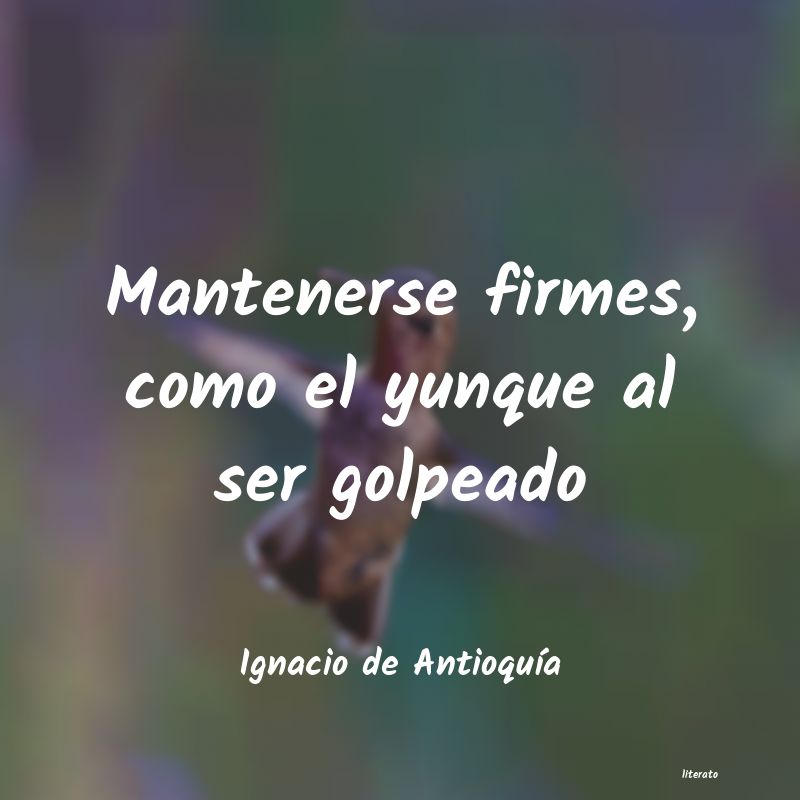 frases de Ignacio de AntioquÃa