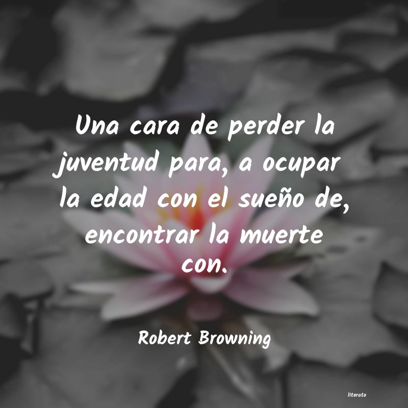 Frases de Robert Browning