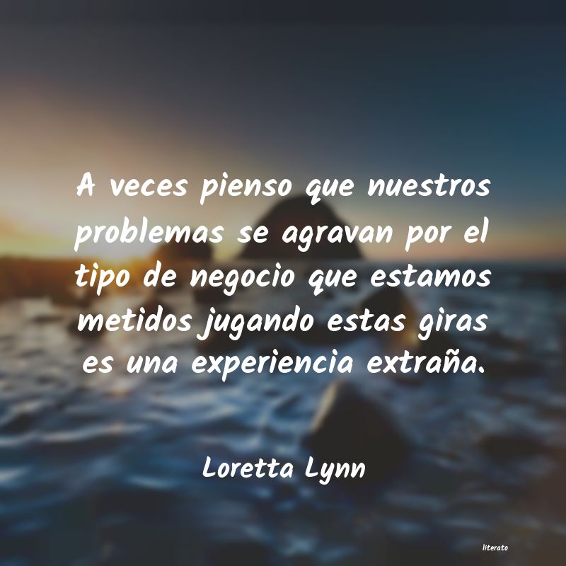 Frases de Loretta Lynn