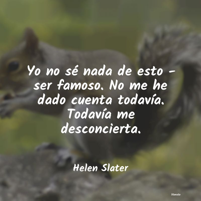 frases de Helen Slater