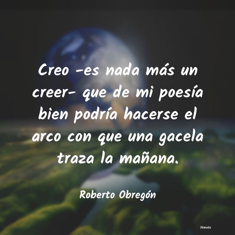 frases de Roberto ObregÃ³n