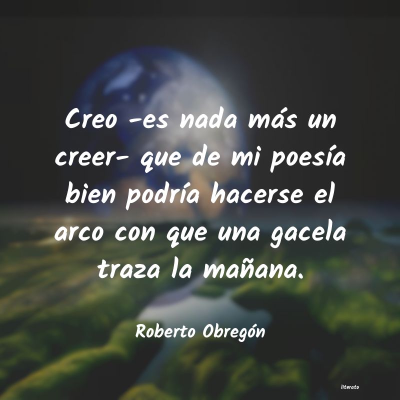 Frases de Roberto Obregón