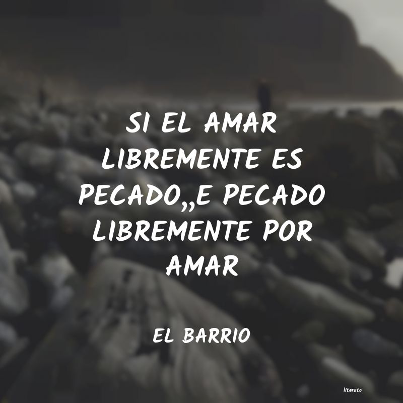 frases de EL BARRIO