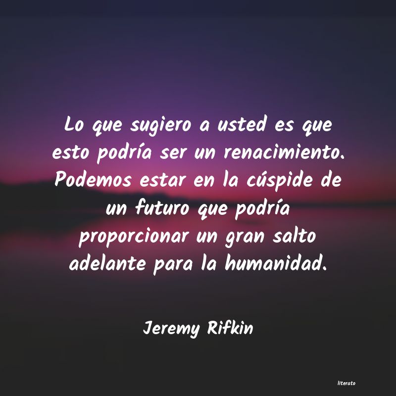 Frases de Jeremy Rifkin