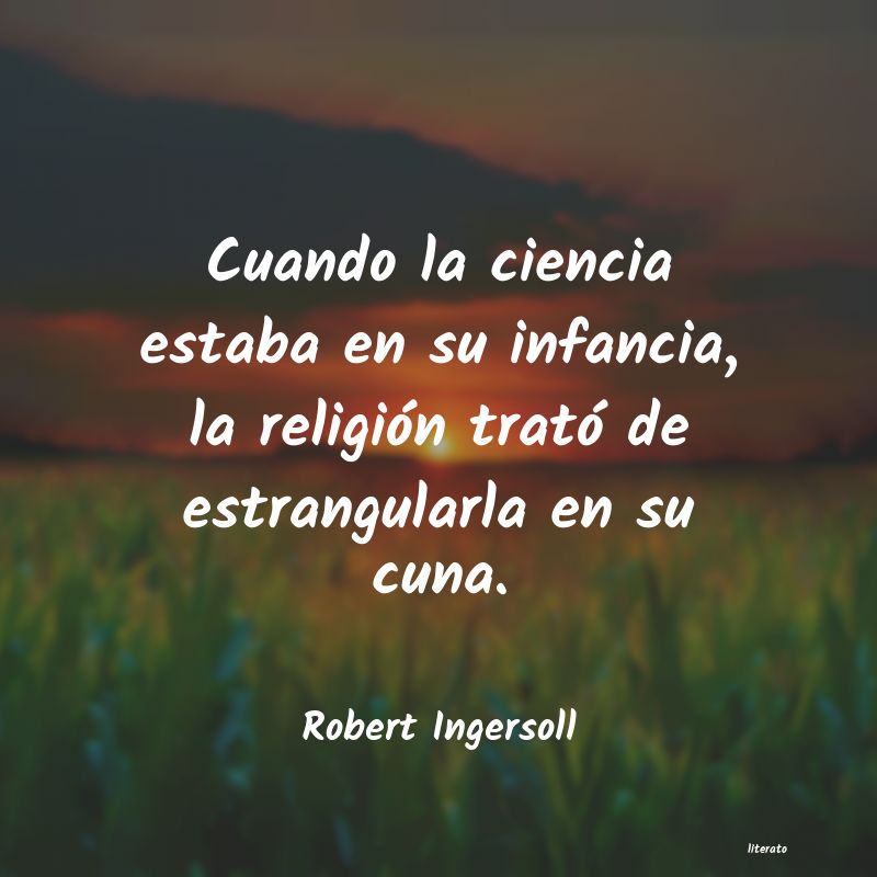 Frases de Robert Ingersoll