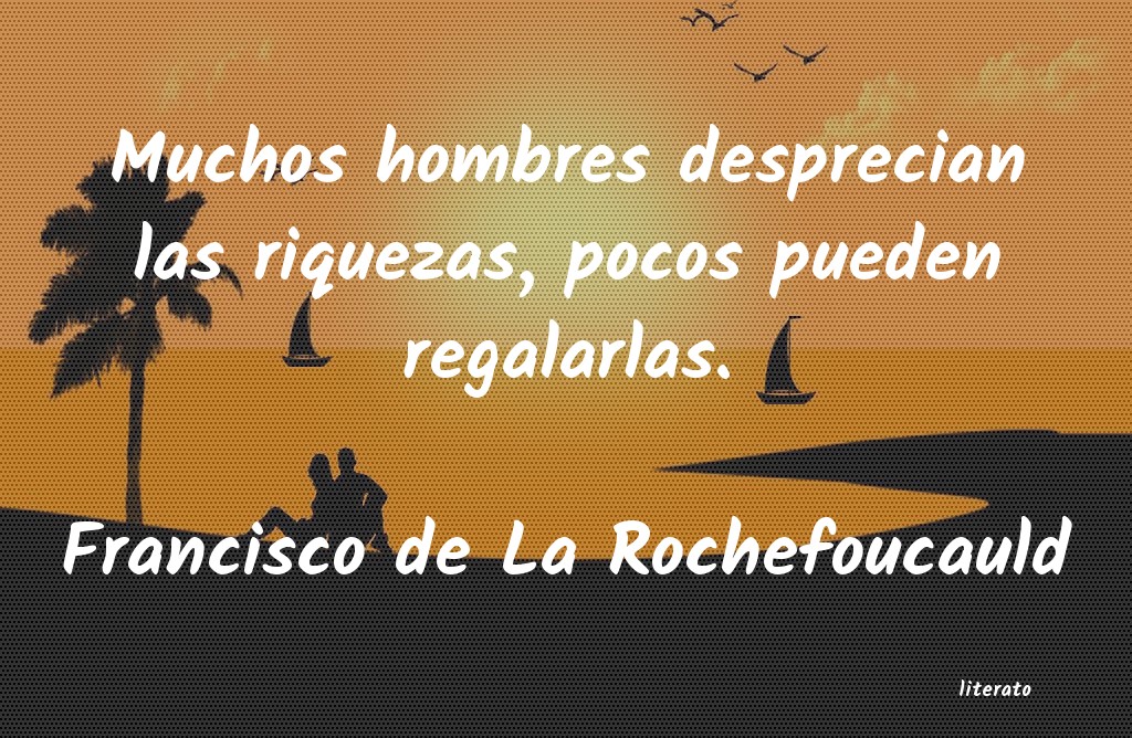 Frases de Francisco de La Rochefoucauld