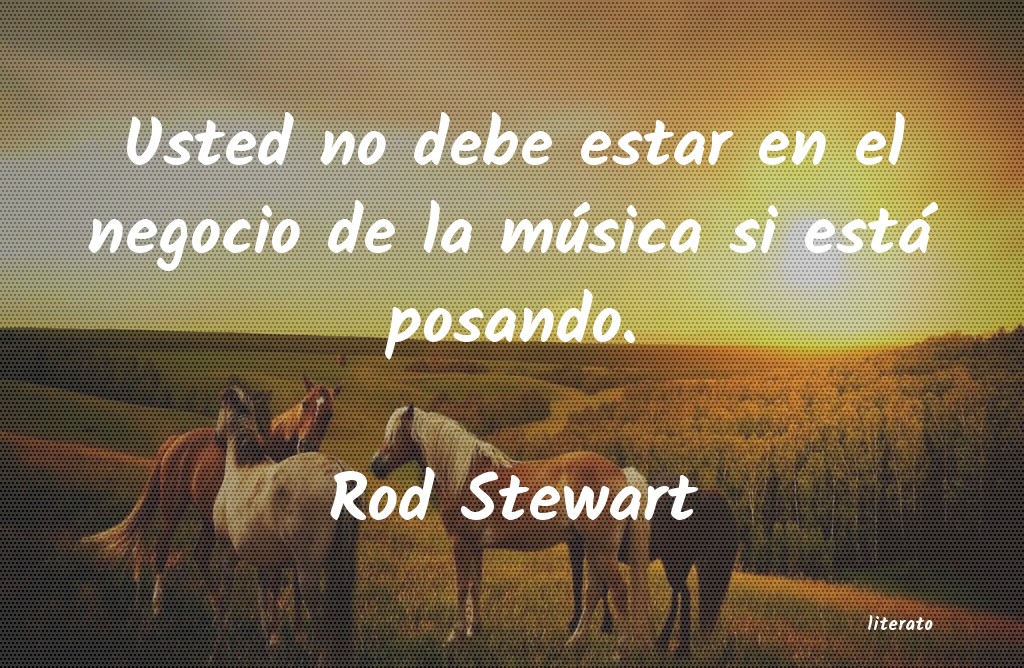 Frases de Rod Stewart