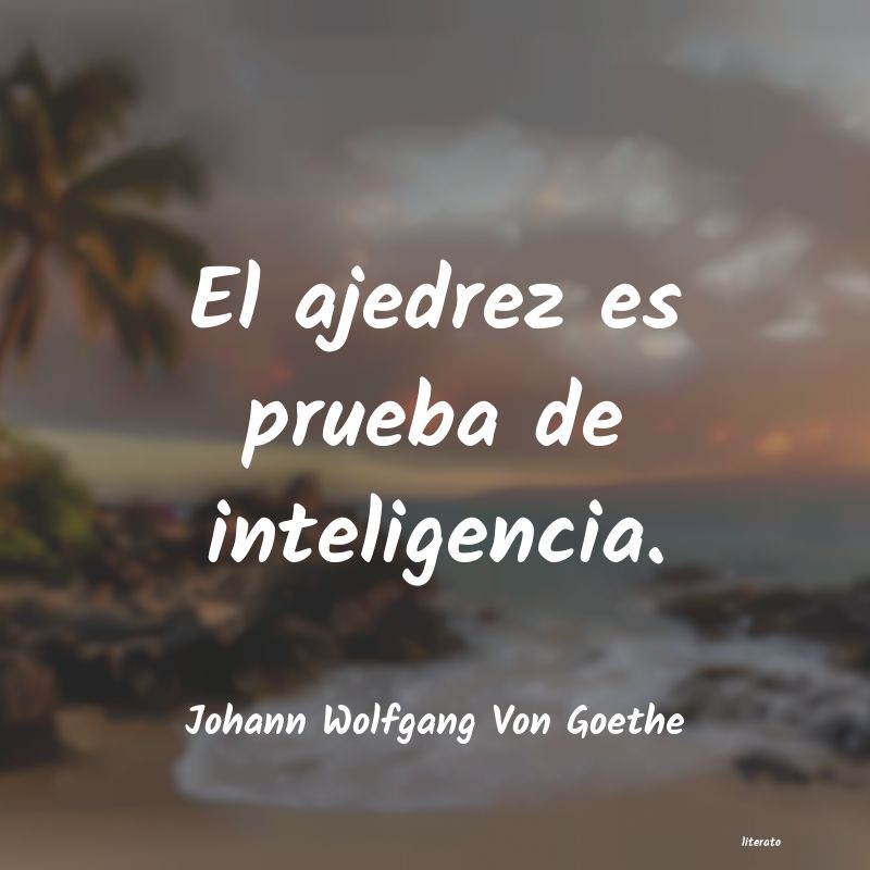 Frases de Johann Wolfgang Von Goethe