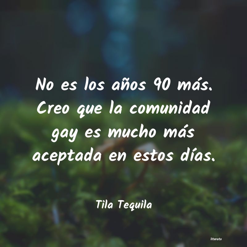 Frases de Tila Tequila