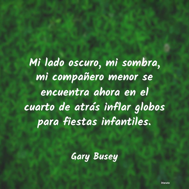 Frases de Gary Busey