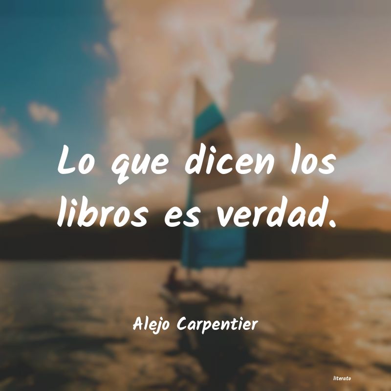 frases de Alejo Carpentier