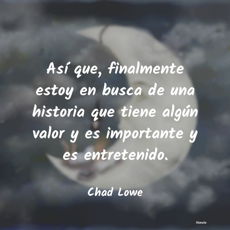 Frases de Chad Lowe