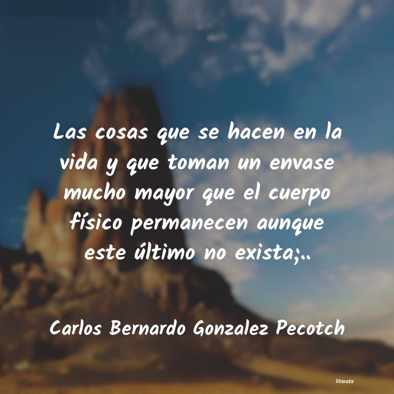 frases de Carlos Bernardo Gonzalez Pecotch