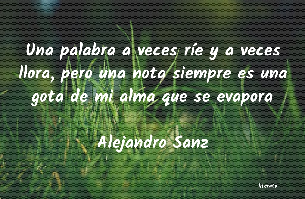 Frases de Alejandro Sanz