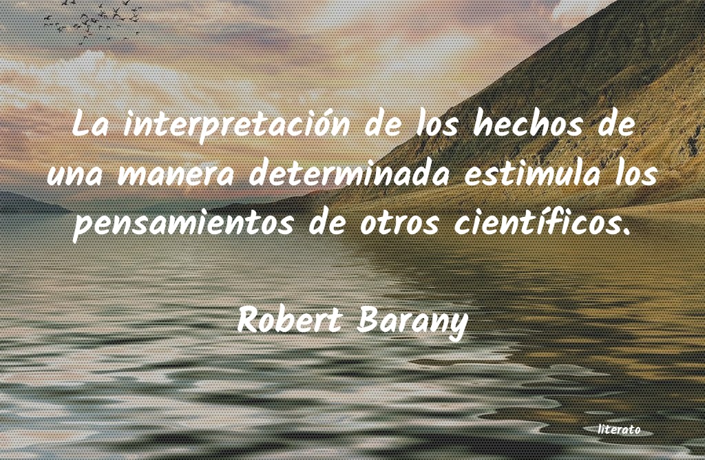 Frases de Robert Barany