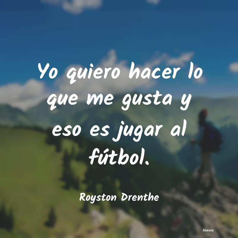 frases de Royston Drenthe