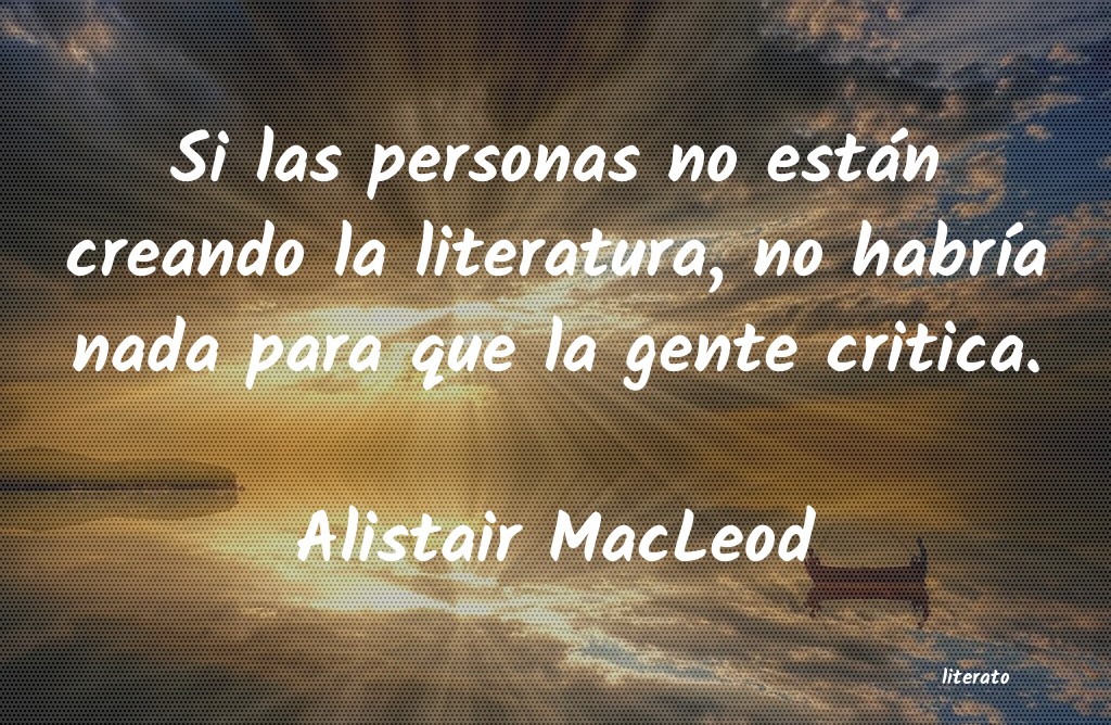 frases de Alistair MacLeod