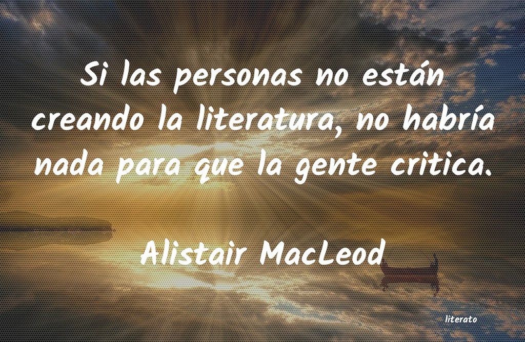 Frases de Alistair MacLeod